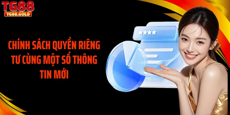 Chính sách quyền riêng tư cùng một số thông tin mới