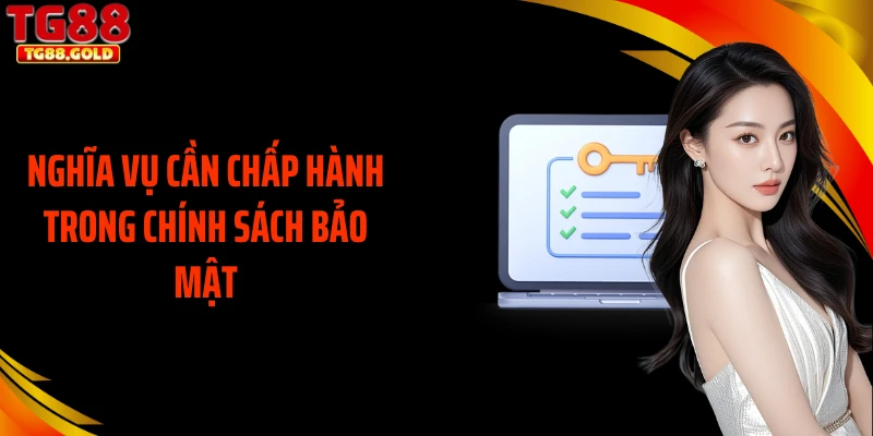 Nghĩa vụ cần chấp hành trong chính sách bảo mật