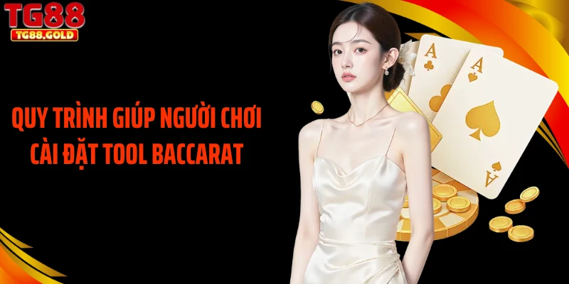 Quy trình giúp người chơi cài đặt tool baccarat